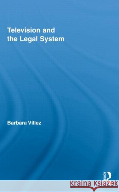 Television and the Legal System Villez Barbara 9780415994880 Routledge - książka