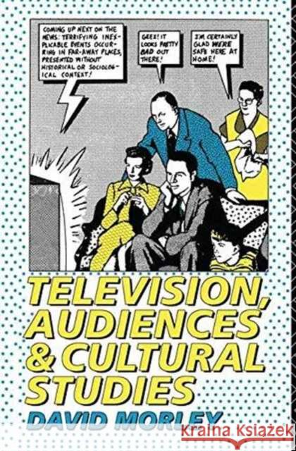 Television, Audiences and Cultural Studies David Morley 9781138173019 Routledge - książka