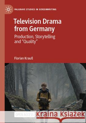 Television Drama from Germany: Production, Storytelling and Quality Florian Krau? 9783031606243 Palgrave MacMillan - książka