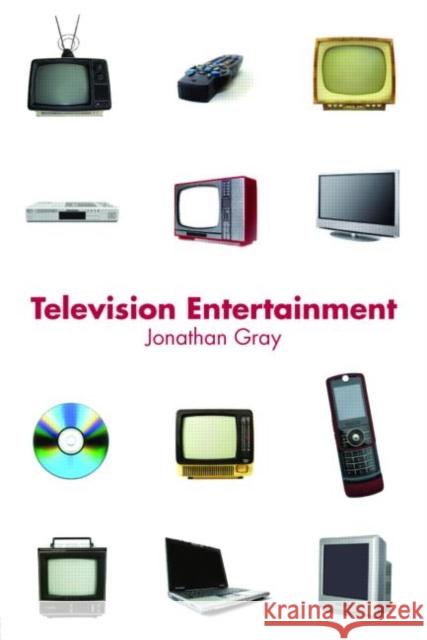 Television Entertainment Jonathan Gray 9780415772242 TAYLOR & FRANCIS LTD - książka