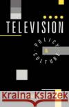 Television: Policy and Culture Collins, Richard 9780044457657 Routledge