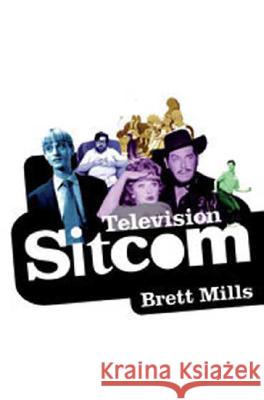 Television Sitcom Brett Mills 9781844570874 University of California Press - książka