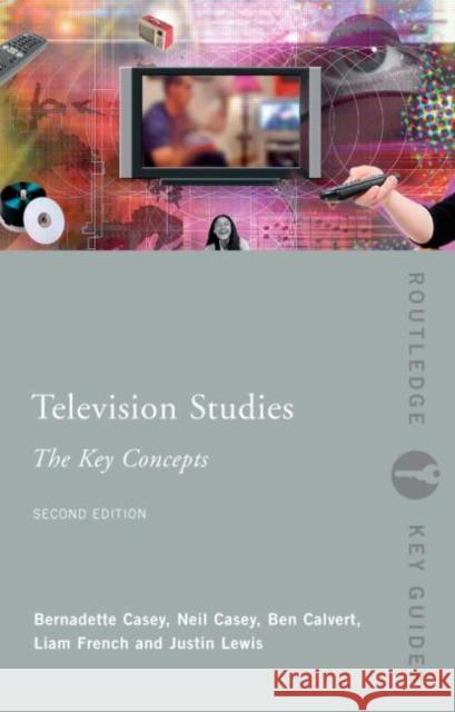 Television Studies: The Key Concepts Ben Calvert 9780415371506 Taylor & Francis Ltd - książka
