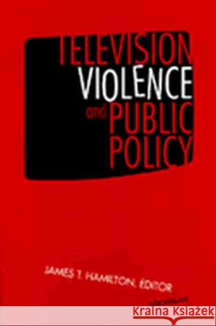 Television Violence and Public Policy James Hamilton 9780472086993 University of Michigan Press - książka