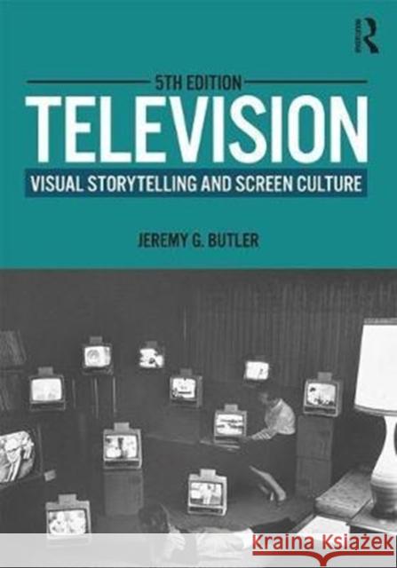 Television: Visual Storytelling and Screen Culture Jeremy G. Butler 9781138743960 Routledge - książka