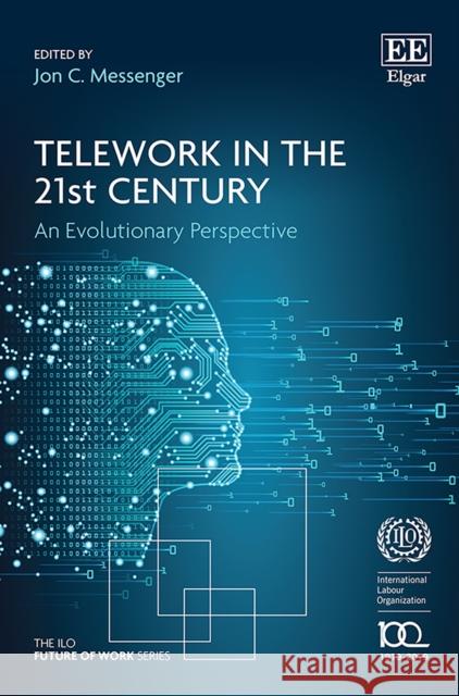 Telework in the 21st Century: An Evolutionary Perspective Jon C. Messenger   9781789903744 Edward Elgar Publishing Ltd - książka