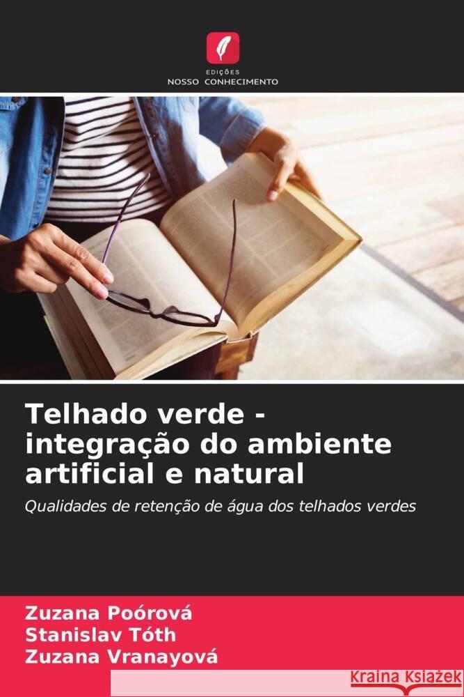 Telhado verde - integração do ambiente artificial e natural Poórová, Zuzana, Tóth, Stanislav, Vranayová, Zuzana 9786208298234 Edições Nosso Conhecimento - książka