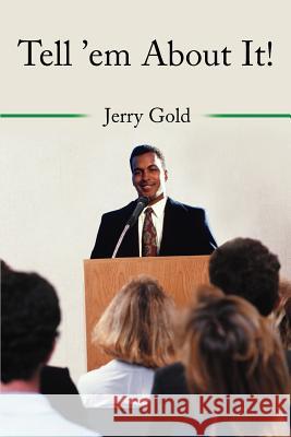 Tell 'em About It! Jerry Gold 9780595182756 Writers Club Press - książka