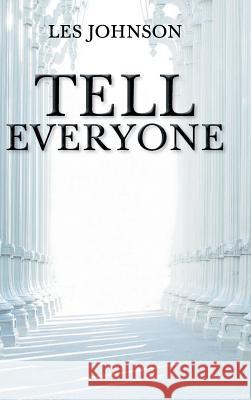 Tell Everyone Les Johnson 9781644713341 Covenant Books - książka