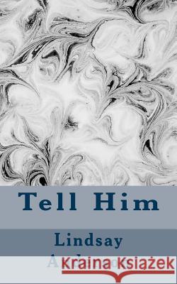 Tell Him Lindsay Anderson 9781983422690 Createspace Independent Publishing Platform - książka