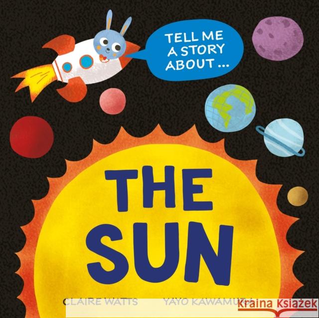 Tell Me a Story About: The Sun Claire Watts 9781526329011 Hachette Children's Group - książka