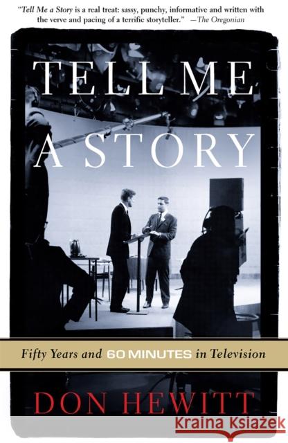 Tell Me a Story: Fifty Years and 60 Minutes in Television Hewitt, Don 9781586481414 PublicAffairs - książka