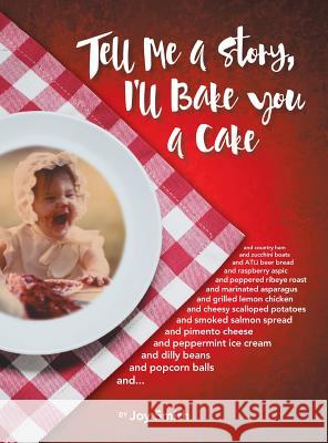 Tell Me a Story, I'll Bake You a Cake Joy Smith 9781524624941 Authorhouse - książka