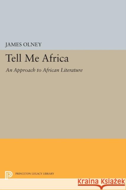 Tell Me Africa: An Approach to African Literature James Olney 9780691618708 Princeton University Press - książka