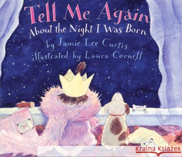 Tell Me Again about the Night I Was Born Jamie Lee Curtis Laura Cornell 9780060245283 Joanna Cotler Books - książka
