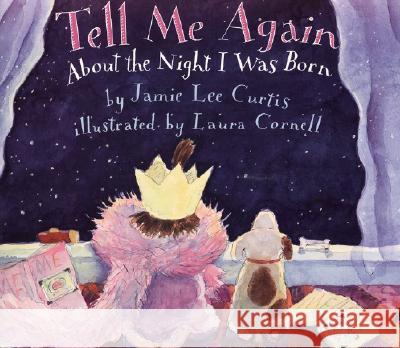 Tell Me Again about the Night I Was Born Jamie Lee Curtis Laura Cornell 9780064435819 HarperTrophy - książka