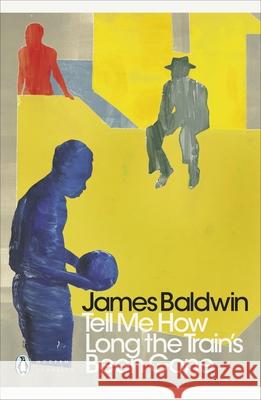 Tell Me How Long the Train's Been Gone James Baldwin   9780241342039 Penguin Books Ltd - książka