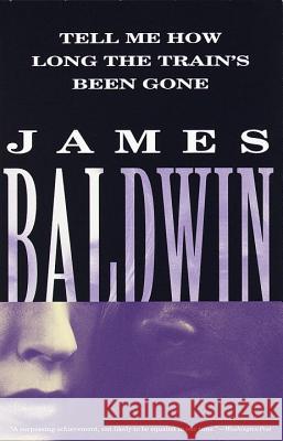Tell Me How Long the Train's Been Gone James A. Baldwin 9780375701894 Vintage Books USA - książka