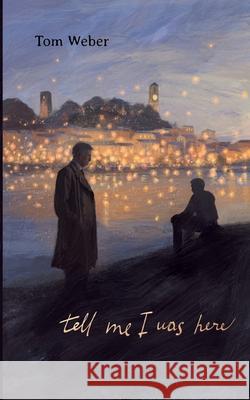 Tell me I was here Tom Weber 9783695171675 Bod - Books on Demand - książka