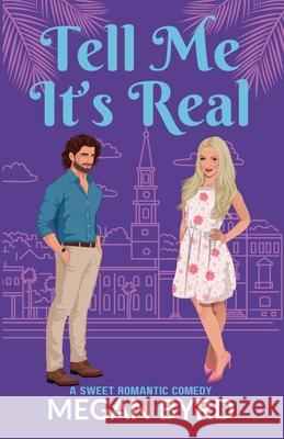 Tell Me It's Real Megan Byrd 9781964181059 Ardenville Press - książka