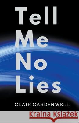 Tell Me No Lies Clair Gardenwell 9781393330035 Draft2digital - książka