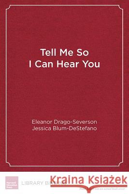 Tell Me So I Can Hear You: A Developmental Approach to Feedback for Educators Eleanor Drago-Severson Jessica Blum-DeStefano 9781612508825 Harvard Education Press - książka