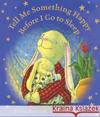 Tell Me Something Happy Before I Go to Sleep Lap Board Book Dunbar, Joyce 9780547940595 Houghton Mifflin Harcourt (HMH) - książka