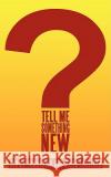 Tell Me Something New Connie And Miles Yoshioka 9781434392190 AUTHORHOUSE