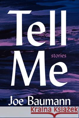 Tell Me: Stories Joe Baumann 9780810147300 Curbstone Press - książka