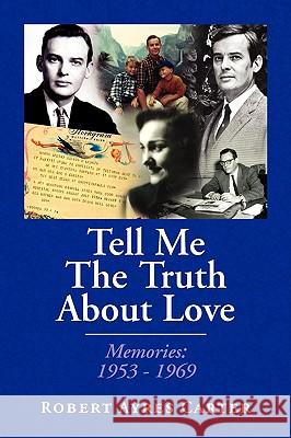 Tell Me the Truth about Love Robert Ayres Carter 9781436356527 Xlibris Corporation - książka