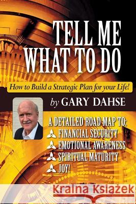 Tell Me What to Do Gary Dahse 9781987516777 Createspace Independent Publishing Platform - książka