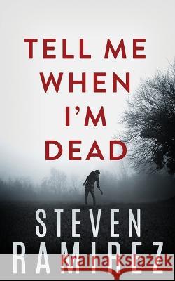 Tell Me When I'm Dead: Hellborn Series Book 1 Steven Ramirez Shannon a Thompson  9781949108149 Glass Highway - książka
