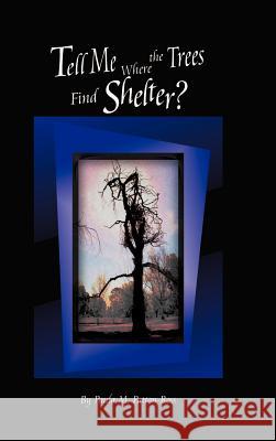 Tell Me Where the Trees Find Shelter? Paula M. Patton-Ross 9781410712820 Authorhouse - książka