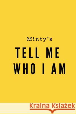 Tell Me Who I Am: a poetry book Minty 9781727851403 Createspace Independent Publishing Platform - książka