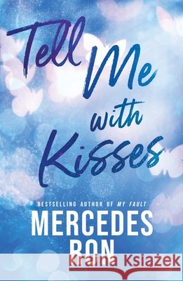 Tell Me with Kisses: A YA Forbidden Contemporary Romance (Tell Me Book 3) Ron, Mercedes 9781464242465 Sourcebooks, Inc - książka