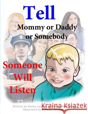 Tell Mommy or Daddy or Somebody Ashley MacCallum Kathy Jardine Roberto Gonzalez 9781777504908 Kare Kids Books - książka