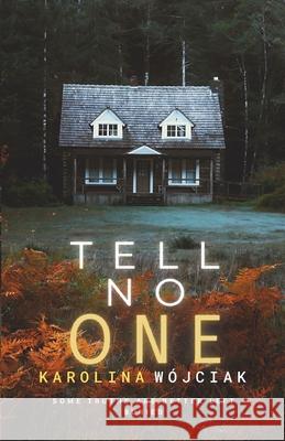 Tell no one Karolina Wojciak 9788367308557 Karolina Wojciak - książka