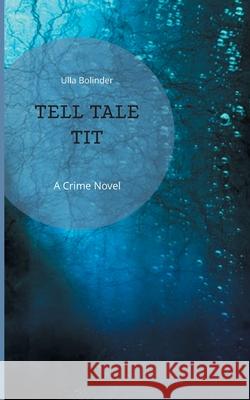 Tell Tale Tit Ulla Bolinder 9789180079464 Books on Demand - książka