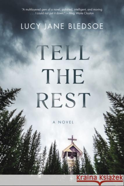 Tell the Rest Lucy Jane Bledsoe 9781636140797 Akashic Books,U.S. - książka