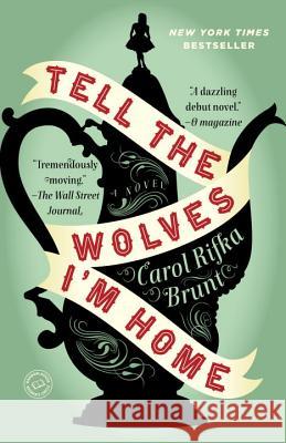 Tell the Wolves I'm Home Carol Rifka Brunt 9780812982855 Dial Press - książka