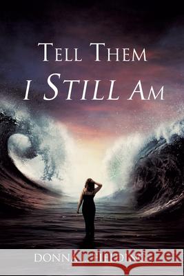 Tell Them I Still Am Donna L Loyd 9781628712551 Xulon Press - książka