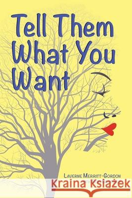 Tell Them What You Want Beau Grosscup Mikesch Muecke Laverne Merritt-Gordon 9781683150244 Culicidae Press - książka