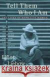 Tell Them Who I Am: The Lives of Homeless Women Elliot Liebow 9780140241372 Penguin Books