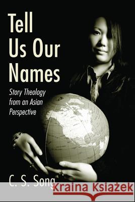Tell Us Our Names C. S. Song 9781597523035 Wipf & Stock Publishers - książka
