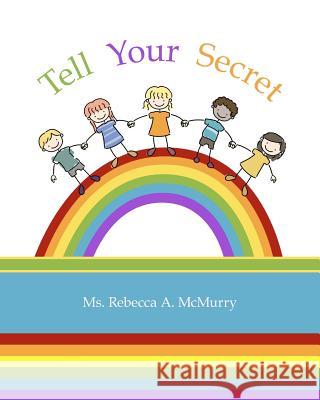 Tell Your Secret MS Rebecca a. McMurry 9781461114499 Createspace - książka