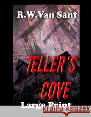 Teller's Cove: A Large Print Supernatural Thriller/ Horror R. W. Va 9781080007837 Independently Published - książka