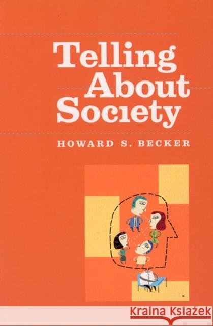 Telling about Society Becker, Howard S. 9780226041261 University of Chicago Press - książka