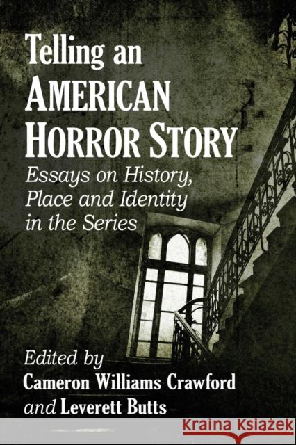 Telling an American Horror Story: Essays on History, Place and Identity in the Series Cameron Williams Crawford Leverett Butts 9781476680613 McFarland & Company - książka