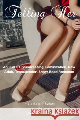 Telling Her: An LGBT, Crossdressing, Feminization, New Adult, Transgender, Short-Read Romance Newgen, Thomas 9781091795716 Independently Published - książka