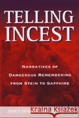 Telling Incest: Narratives of Dangerous Remembering from Stein to Sapphire Doane, Janice 9780472067947 University of Michigan Press - książka